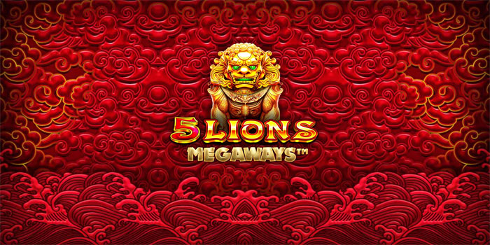 Tips Jitu Mudah Menang di Slot 5 Lions Megaways